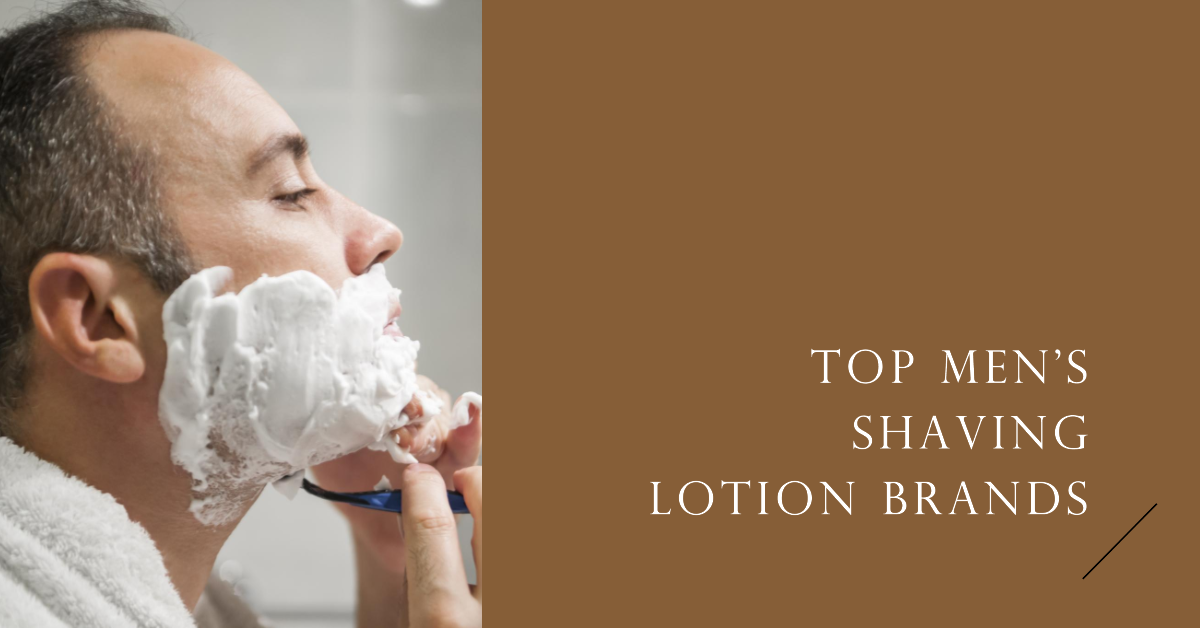 Leading Brands in Men’s Shaving Lotion