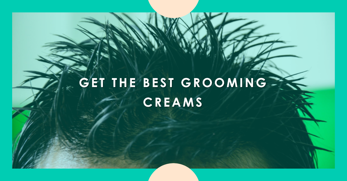 The Power of Natural Ingredients in Grooming Creams
