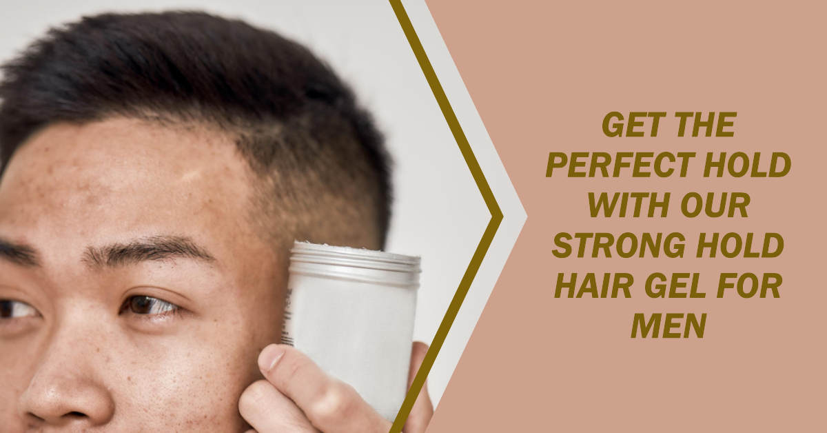 Top Strong Hold Hair Gels Every Man Should Try